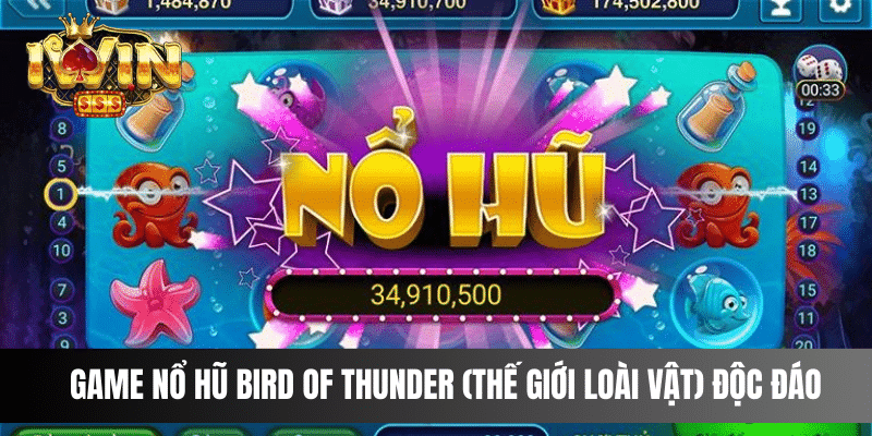 Game Nổ Hũ Bird of Thunder (Thế giới loài vật) độc đáo