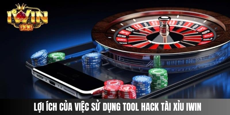 Lợi ích của việc sử dụng tool hack tài xỉu IWIN