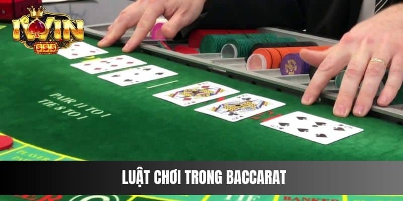 Luật chơi trong baccarat 